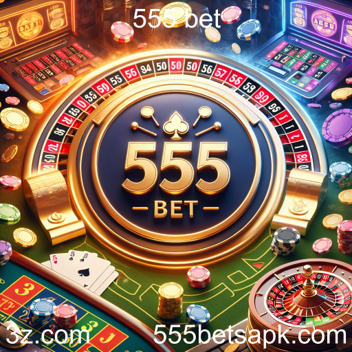 Atrações do Cassino no 555 Bet: Entretenimento e Emoção em Cada Jogada